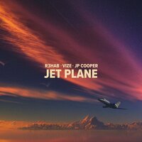 R3HAB & VIZE & JP Cooper - Jet Plane