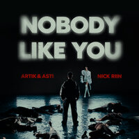 Nobody Like You - Artik & Asti & Nick Riin