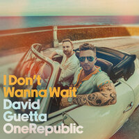 David Guetta & OneRepublic - I Don't Wanna Wait